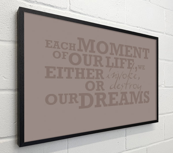 Motivational Quote Each Moment Of Our Life Beige