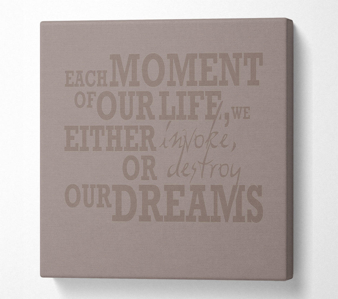  A Canvas Print of Motivational Quote Each Moment Of Our Life Beige Canvas Art