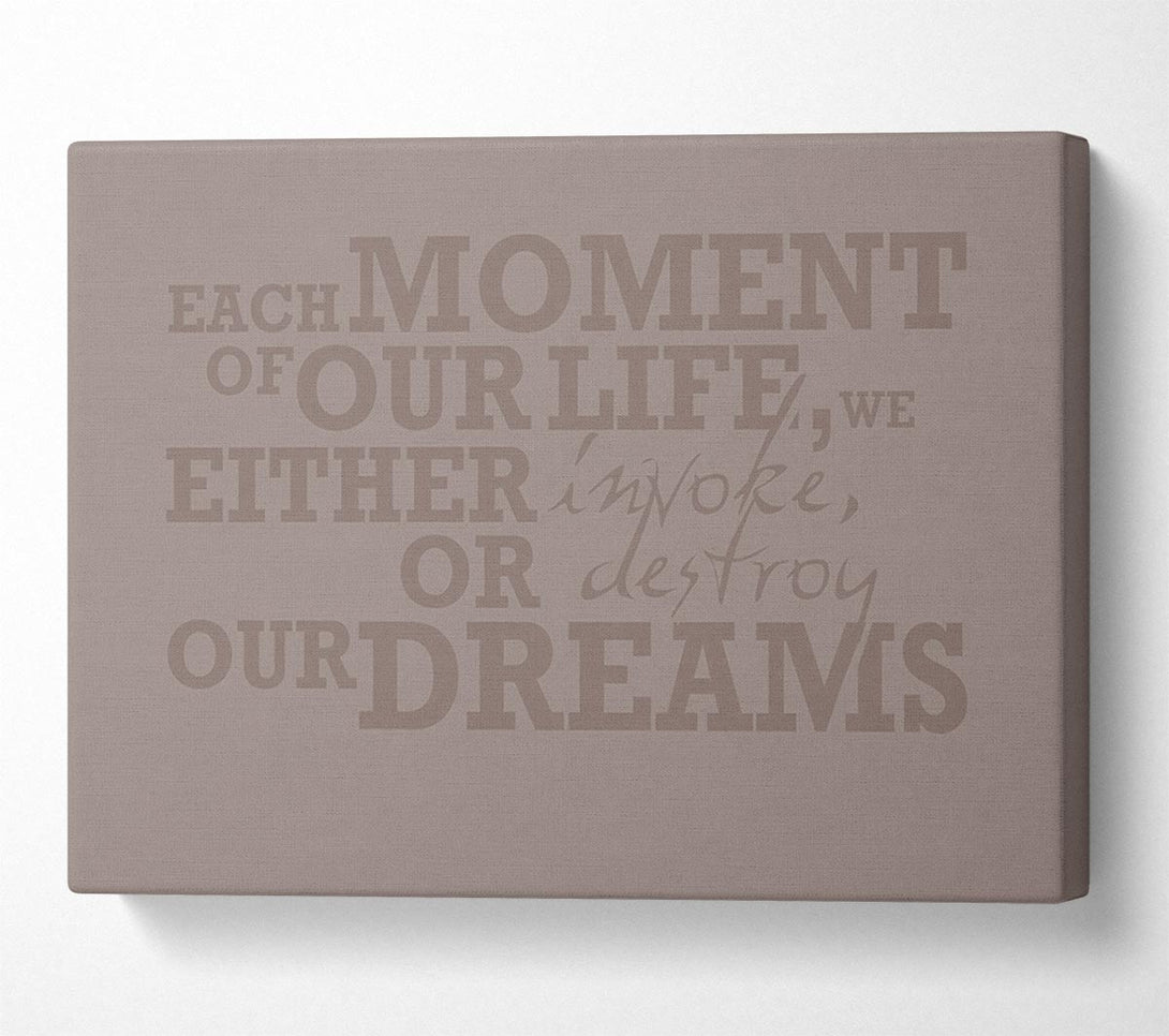  A Canvas Print of Motivational Quote Each Moment Of Our Life Beige Canvas Art