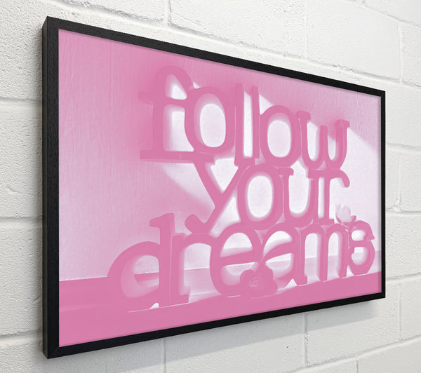 Follow Your Dreams Pink