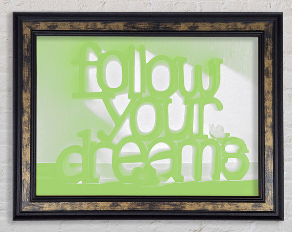Follow Your Dreams Lime Green Framed Print