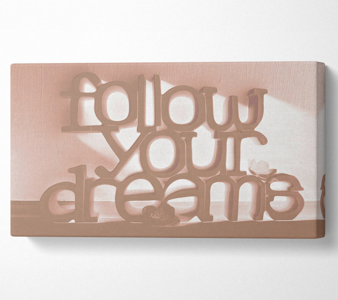  A Canvas Print of Home Quote Follow Your Dreams Beige Canvas Print
