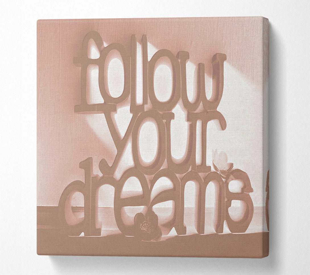  A Canvas Print of Home Quote Follow Your Dreams Beige Canvas Print
