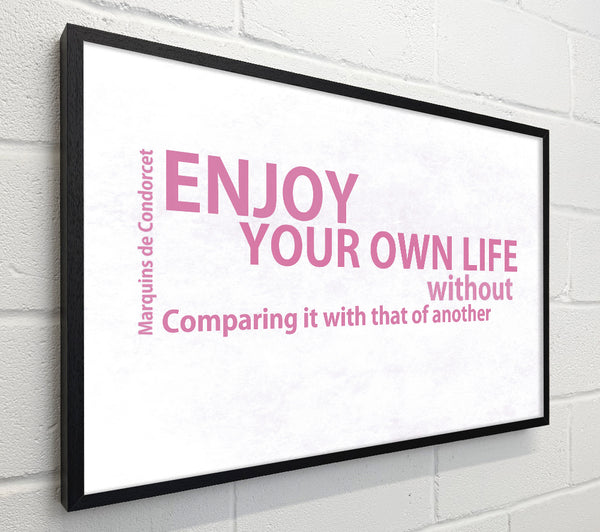 Famous Quote Enjoy Your Own Life Pink