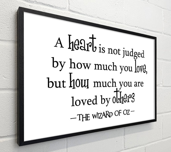 Movie Quote Wizard Of Oz A Heart Is Not Judged