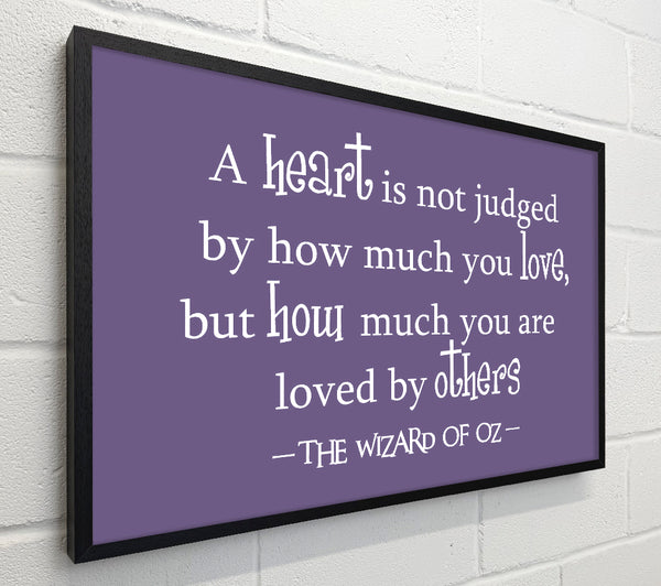 Movie Quote Wizard Of Oz A Heart Is Not Judged Lilac