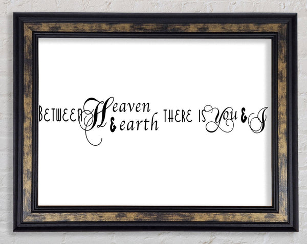 Love Quote Between Heaven And Earth Framed Print