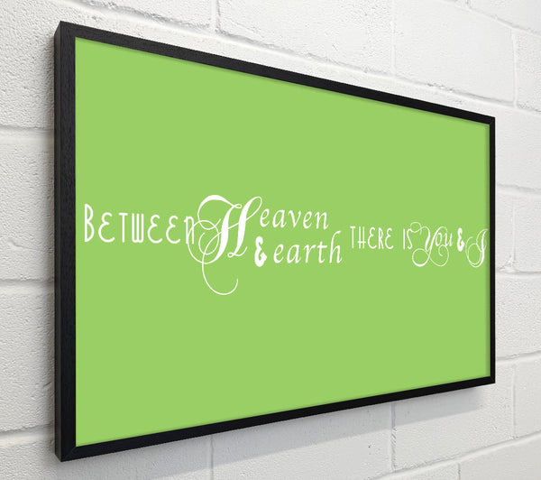 Love Quote Between Heaven And Earth Lime Green