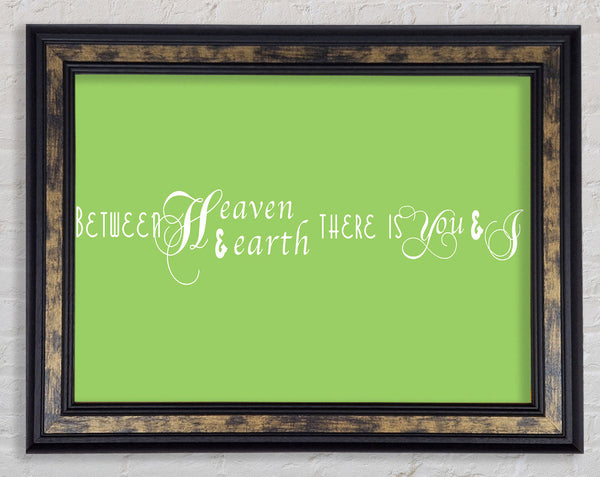Love Quote Between Heaven And Earth Lime Green Framed Print
