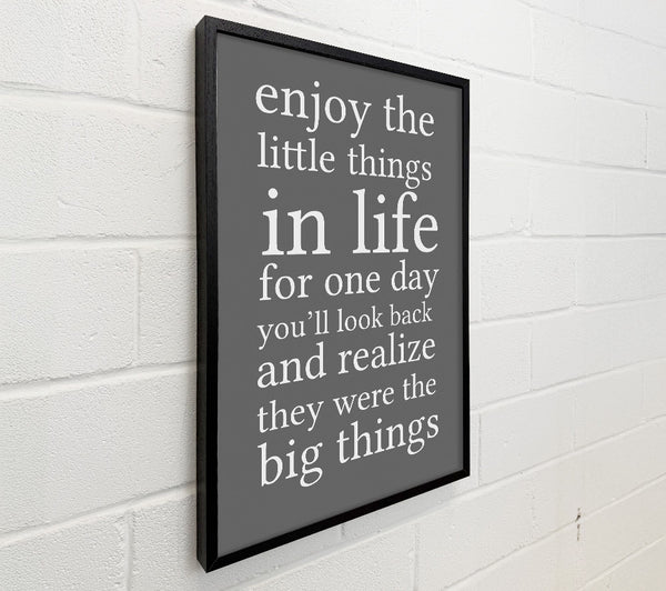 Motivational Quote Enjoy The Little Things In Life Grey