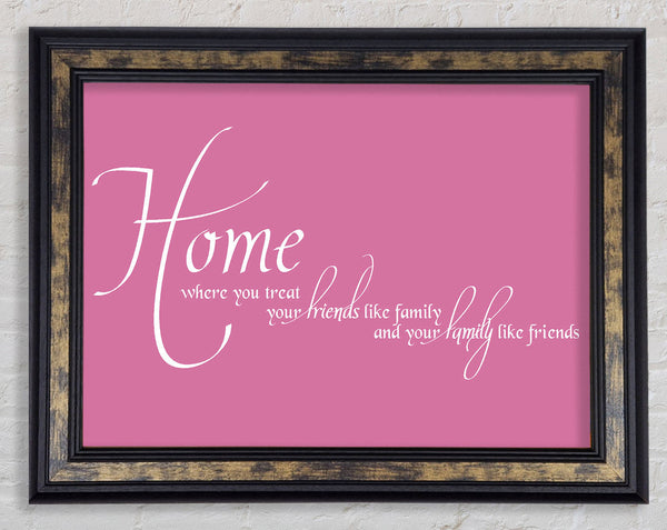 Family Quote Home Family Friends Pink Framed Print