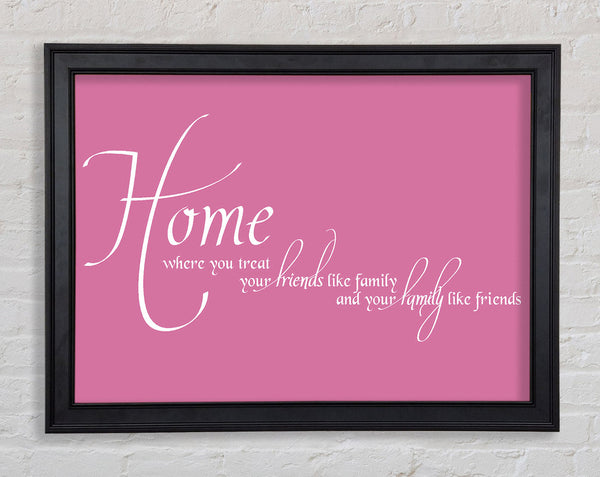 Family Quote Home Family Friends Pink Framed Print
