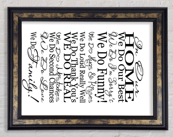Family Quote In Our Home We Do Family Framed Print