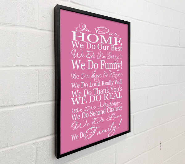 Family Quote In Our Home We Do Family Pink