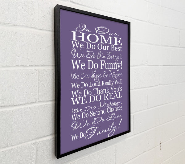 Family Quote In Our Home We Do Family Lilac