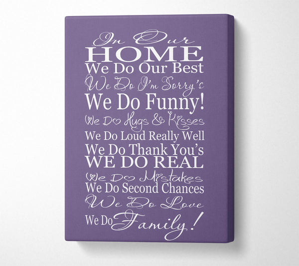 Family Quote In Our Home We Do Family Lilac