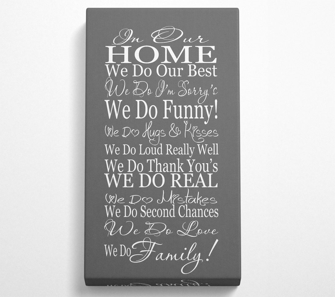  A Canvas Print of Family Quote In Our Home We Do Family Grey Canvas Wall Art