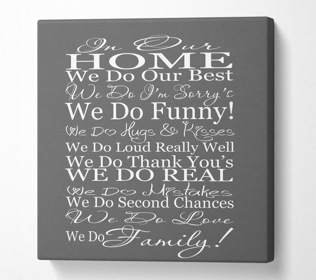  A Canvas Print of Family Quote In Our Home We Do Family Grey Canvas Wall Art