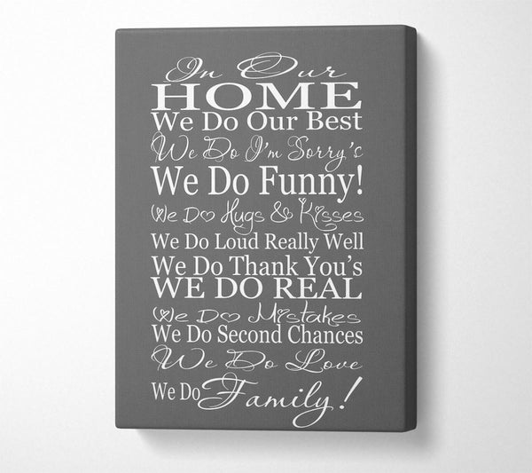  A Canvas Print of Family Quote In Our Home We Do Family Grey Canvas Wall Art