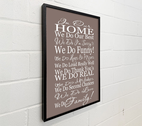 Family Quote In Our Home We Do Family Beige