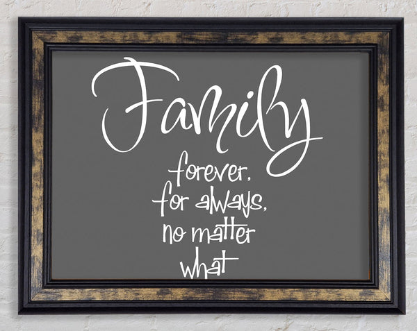 Family Quote Family Forever For Always Grey Framed Print
