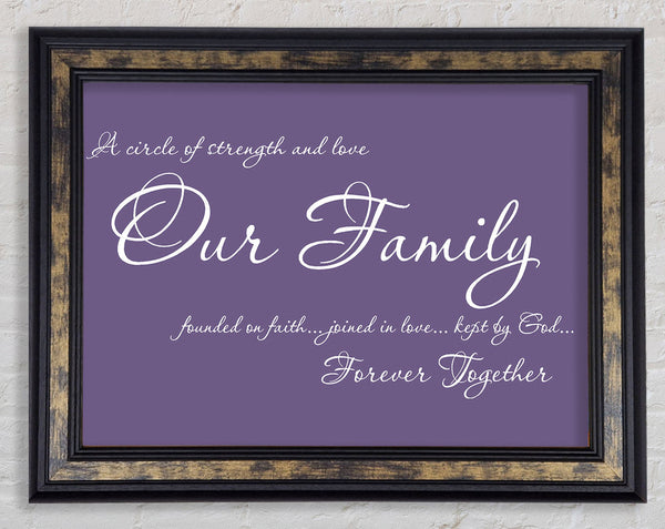 Family Quote Our Family Together Forever Lilac Framed Print