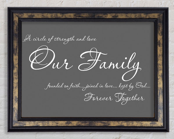 Family Quote Our Family Together Forever Grey Framed Print