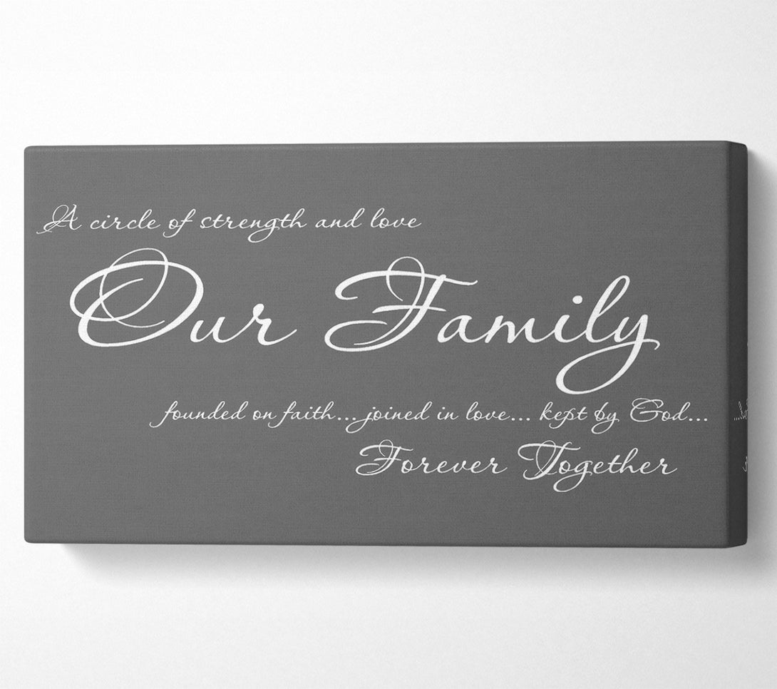  A Canvas Print of Family Quote Our Family Together Forever Grey Canvas Print