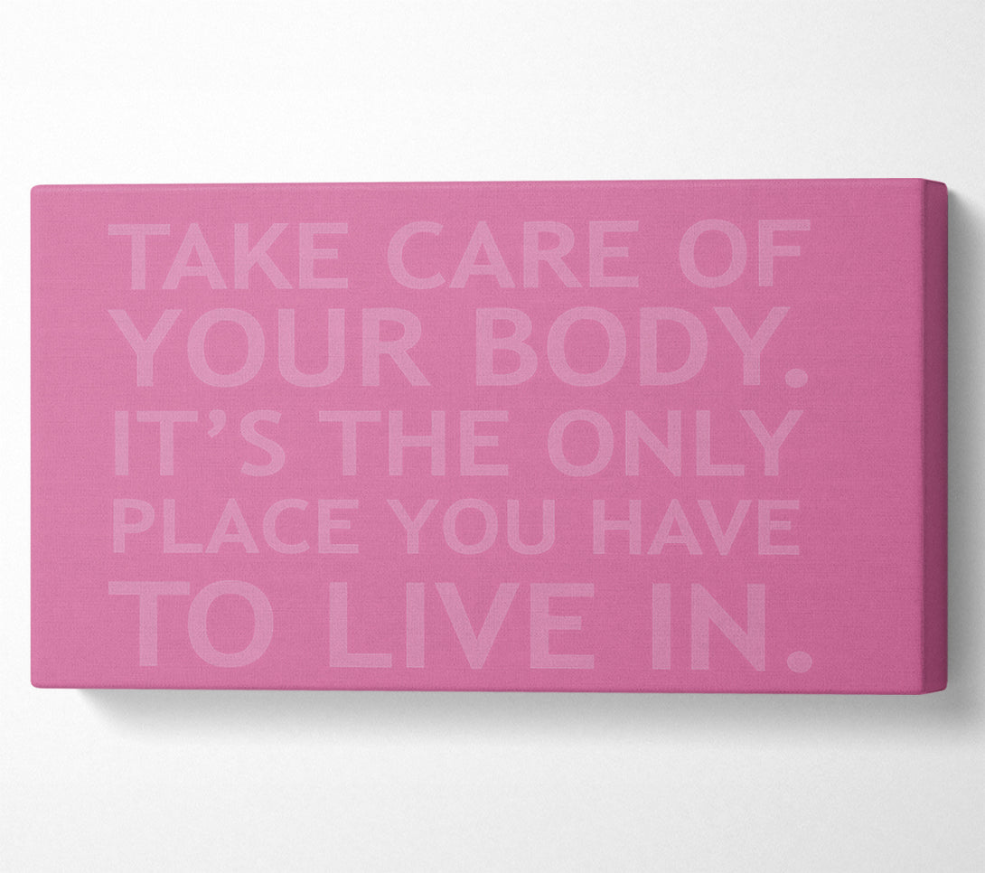  A Canvas Print of Take Care Of Your Body Pink Canvas Print