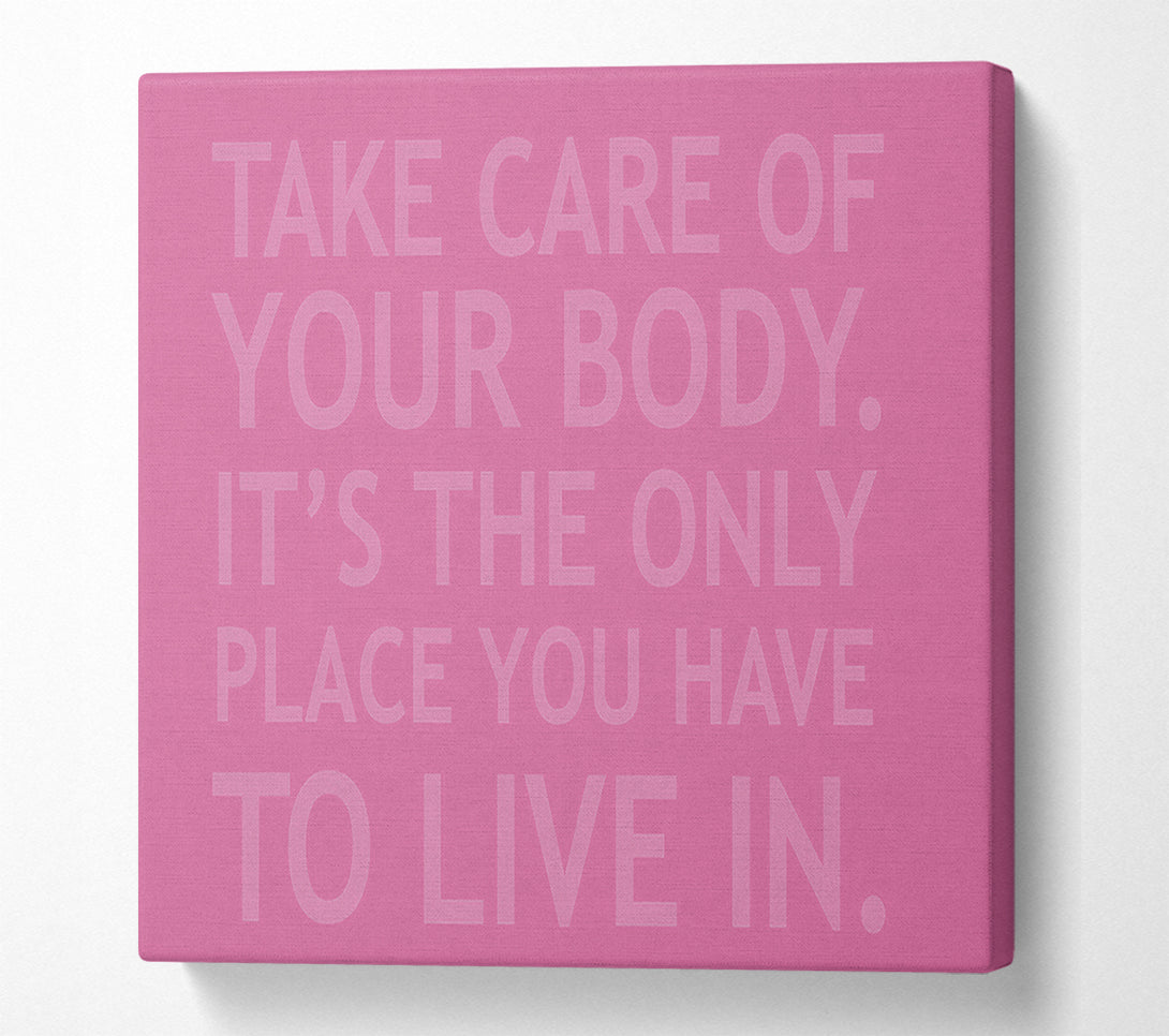  A Canvas Print of Take Care Of Your Body Pink Canvas Print