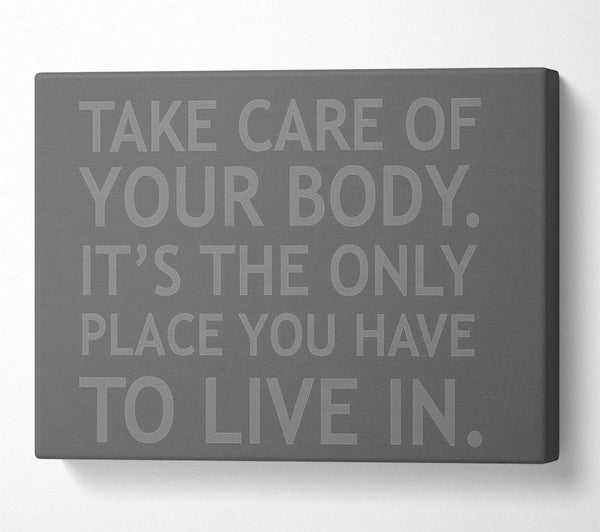  A Canvas Print of Take Care Of Your Body Grey Canvas Wall Art