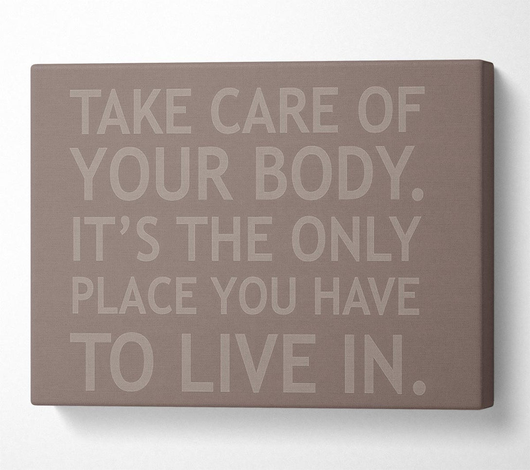 A Canvas Print of Take Care Of Your Body Beige Canvas Art