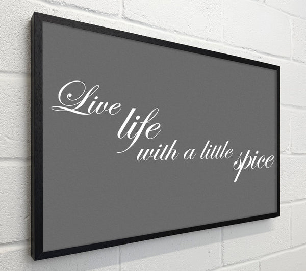 Kitchen Quote Live Life With A Little Spice Grey