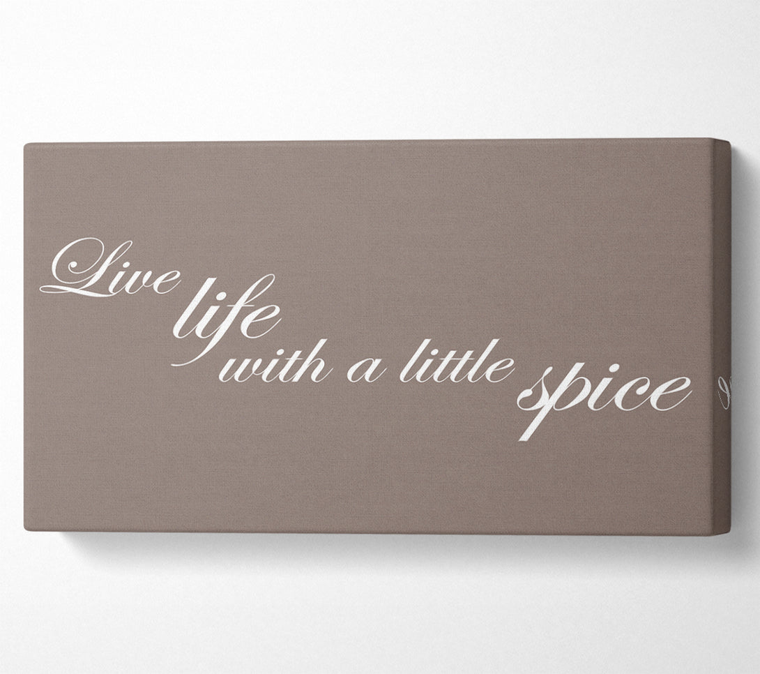  A Canvas Print of Kitchen Quote Live Life With A Little Spice Beige Canvas Print