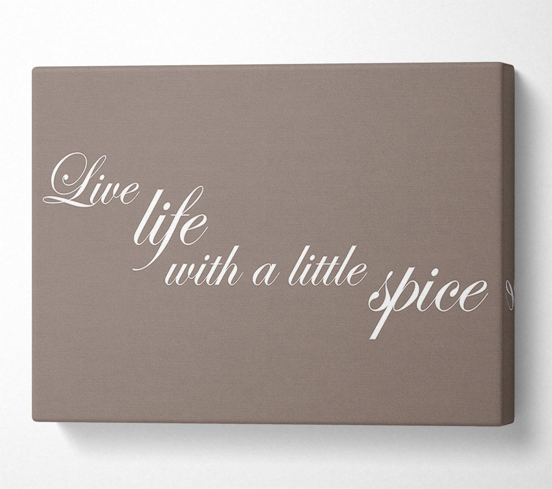  A Canvas Print of Kitchen Quote Live Life With A Little Spice Beige Canvas Print