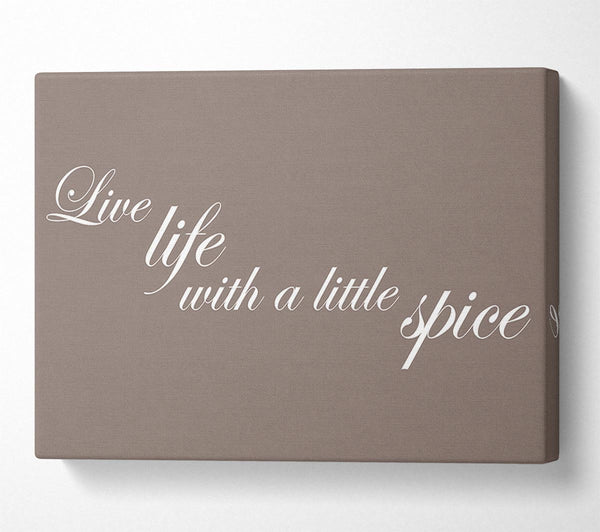  A Canvas Print of Kitchen Quote Live Life With A Little Spice Beige Canvas Print
