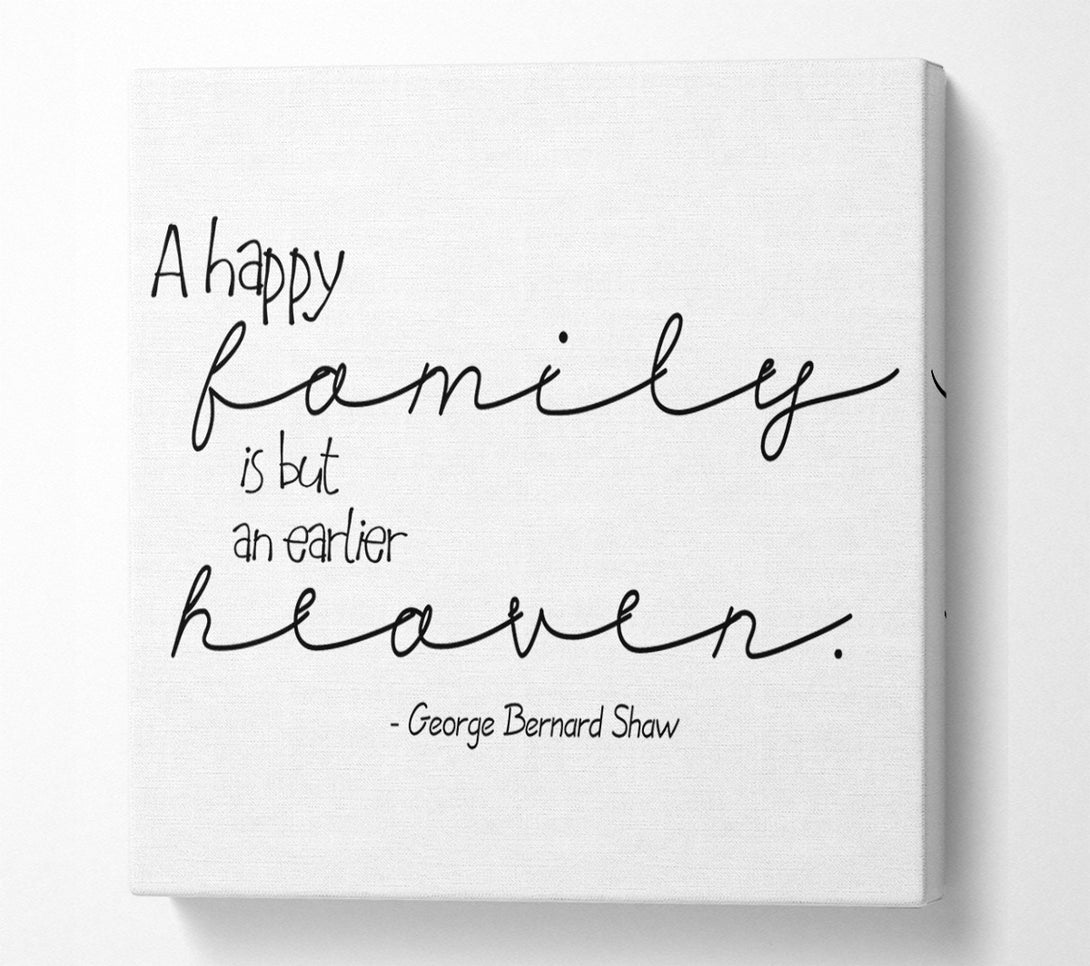  A Canvas Print of Family Quote George Bernard Shaw A Happy Family Canvas Wall Art