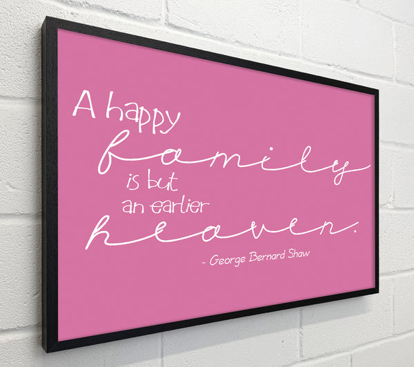 Famous Quote George Bernard Shaw A Happy Family Pink