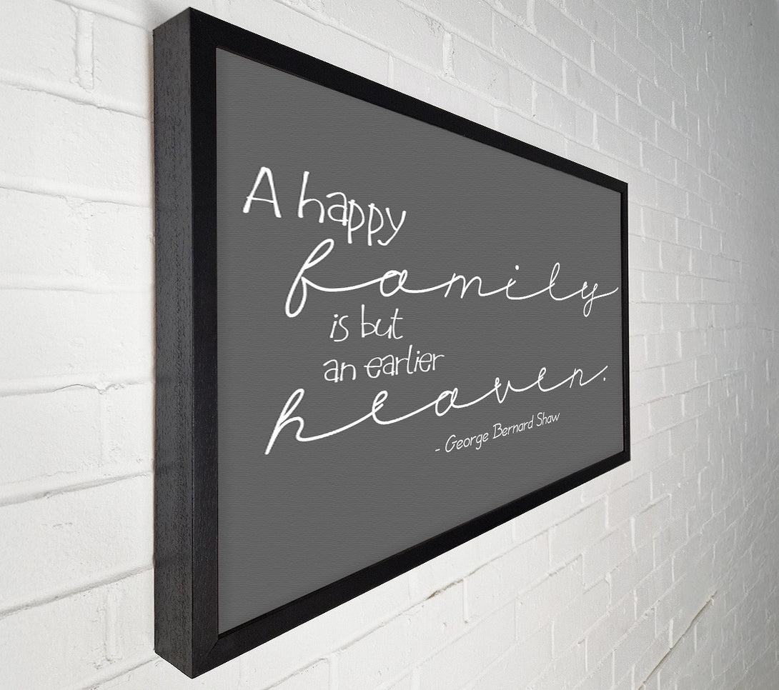  A Canvas Print of Family Quote George Bernard Shaw A Happy Family Grey Canvas Print