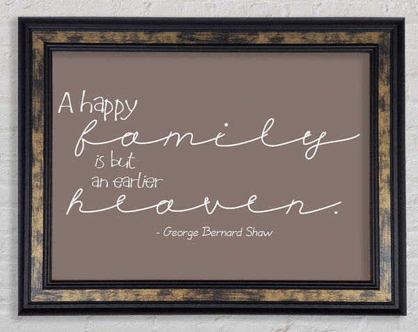 Family Quote George Bernard Shaw A Happy Family Beige Framed Print