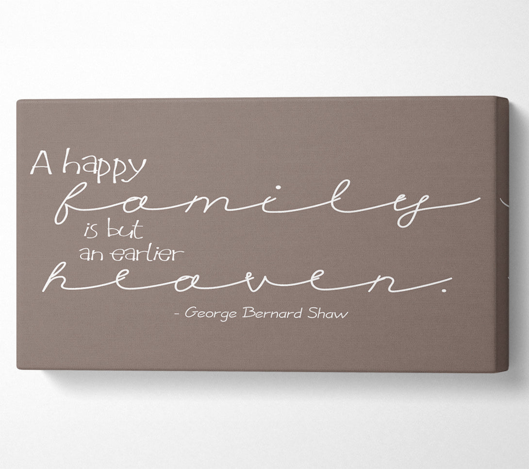  A Canvas Print of Family Quote George Bernard Shaw A Happy Family Beige Canvas Art