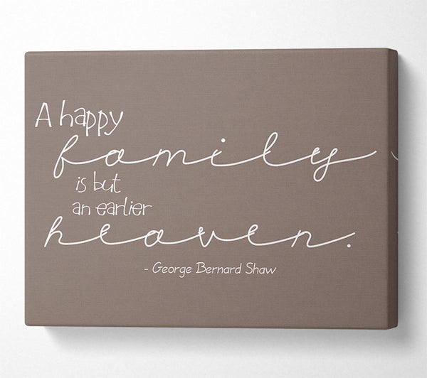 A Canvas Print of Family Quote George Bernard Shaw A Happy Family Beige Canvas Art