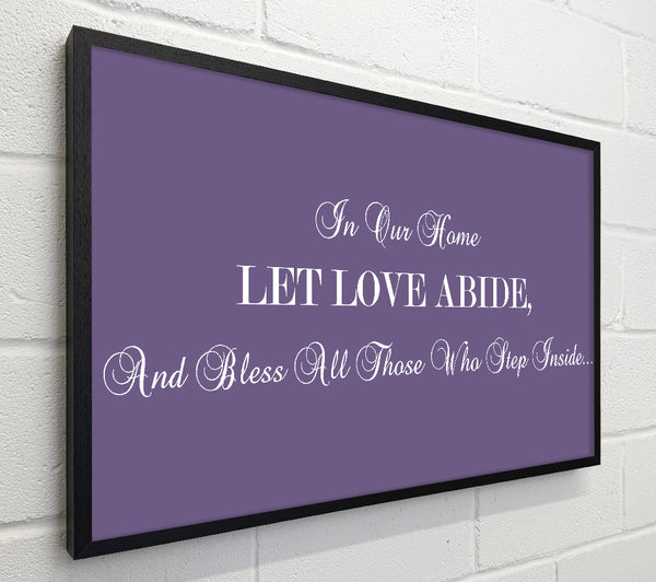 Love Quote In Our Home Let Love Abide Lilac