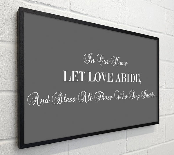 Love Quote In Our Home Let Love Abide Grey