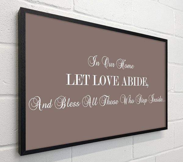 Love Quote In Our Home Let Love Abide Beige