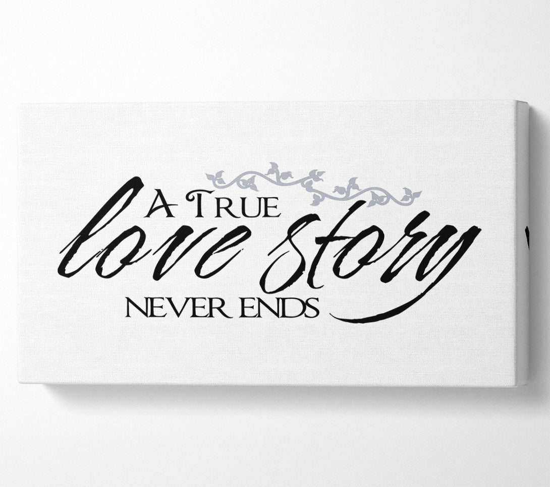  A Canvas Print of Love Quote A True Love Story Never Ends Canvas Wall Art