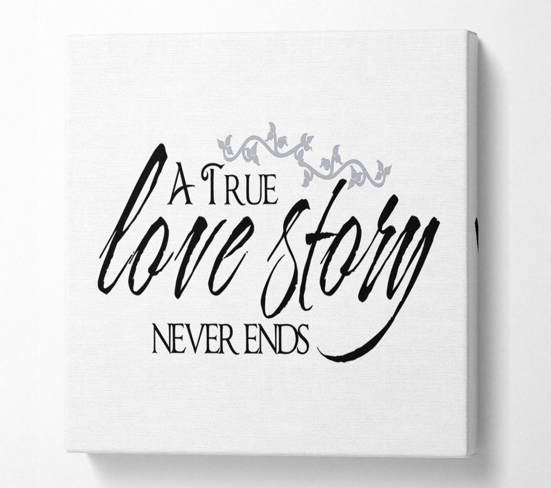  A Canvas Print of Love Quote A True Love Story Never Ends Canvas Wall Art