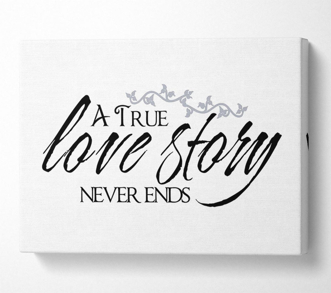  A Canvas Print of Love Quote A True Love Story Never Ends Canvas Wall Art