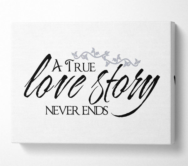  A Canvas Print of Love Quote A True Love Story Never Ends Canvas Wall Art