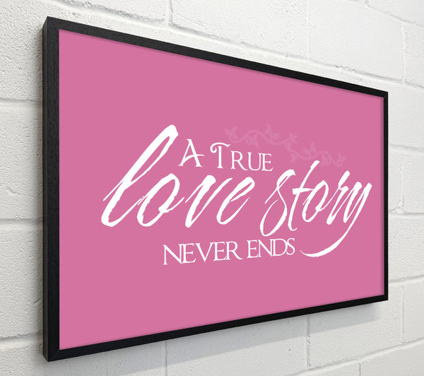 Love Quote A True Love Story Never Ends Pink